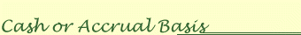 Cash or Accrual Basis