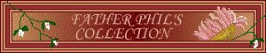 Father Phil's Collection